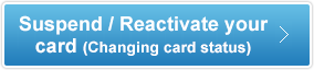 Suspend/Reactivate your card (Changing card status)