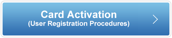 Card Activation (User Registration Procedures)